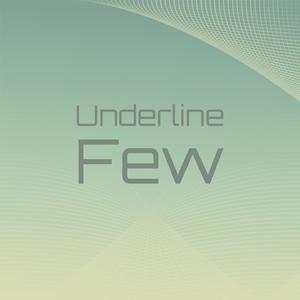 Underline Few