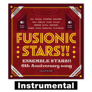 『あんさんぶるスターズ！！』6th Anniversary song「FUSIONIC STARS!!」 (Instrumental)