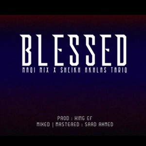 Blessed (feat. Naqi Nix & King EF) [Explicit]