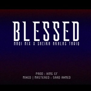 Blessed (feat. Naqi Nix & King EF) (Explicit)