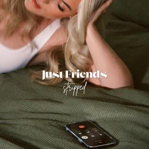 Just Friends (Stripped)