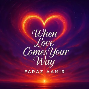 When Love Comes Your Way