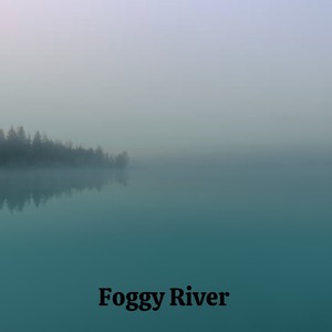 Foggy River