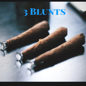 3 Blunts (Explicit)