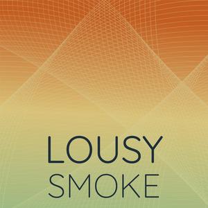 Lousy Smoke