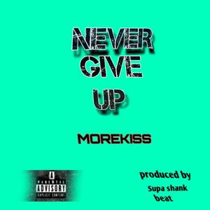 Never Give Up (Explicit)