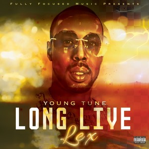 Long Live Lex (Explicit)