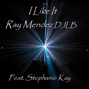 I Like It (feat. Stephanie Kay)