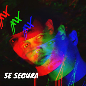 Se Segura (Explicit)