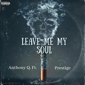 Leave Me My Soul (Explicit)