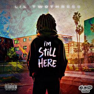 IM STILL HERE (Explicit)