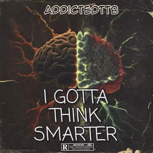 IGOTTATHINKSMARTER! (Explicit)