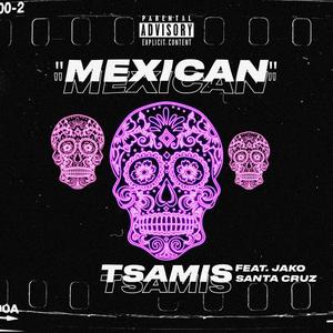 Mexican (feat. Jako & Celso) (Explicit)