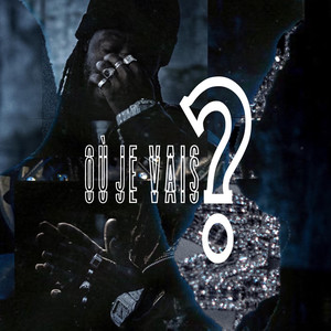 OÙ JE VAIS ? (Explicit)