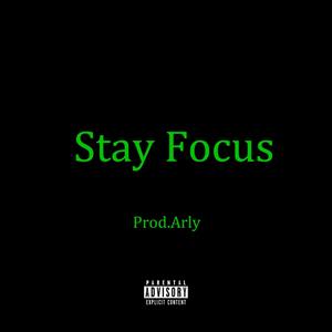 Stay Focus (Explicit)