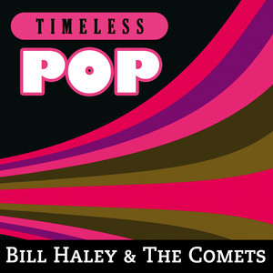 Timeless Pop: Bill Haley & the Comets