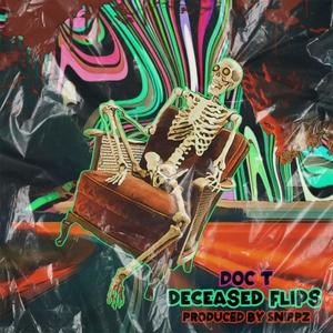 Deceased Flips (feat. Snippz)