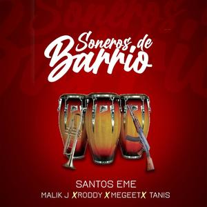 Soneros De Barrio (feat. Malik J, Roddy, Tanis E.M & Megeet) [Explicit]