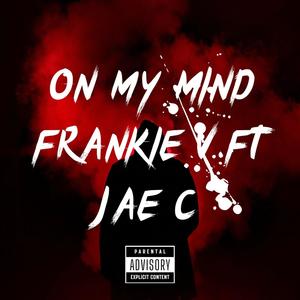 On My Mind (feat. Jae c) (Explicit)
