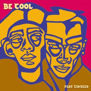 Be Cool (feat. Tony Cid)