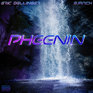 Pheenin (Explicit)