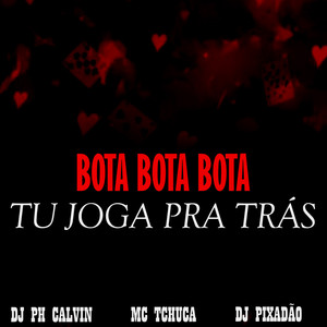 BOTA BOTA BOTA TU JOGA PRA TRÁS (Explicit)