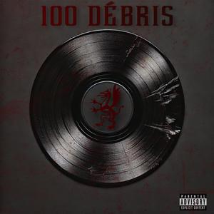 100 DÉBRIS (Explicit)