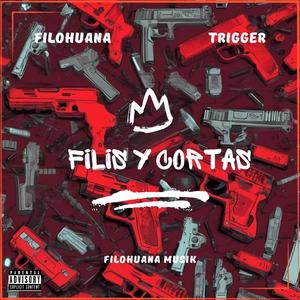 Filis y Cortas (feat. Trigger) [Explicit]