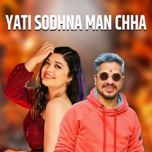 Yati Sodhna Man Chha