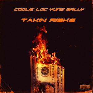 Takin Risks (feat. Yung Bally) (Explicit)