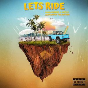 Lets Ride (feat. J.Lately & Alexandra The Author) (Explicit)