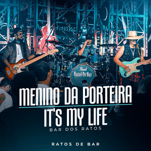 Menino Da Porteira / It's My Life (Bar dos Ratos, Ao Vivo)