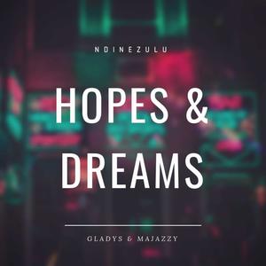 Hopes & Dreams(feat. Gladys & Majazzy)