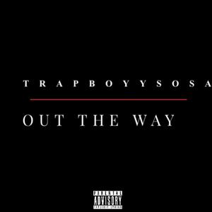 Out the way (Explicit)