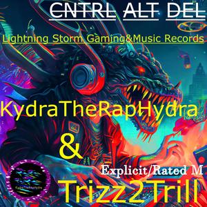 CNTRL ALT DEL (feat. Trizz2Trill) [Explicit]