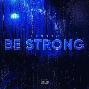 Be Strong (feat. ibneazy & Alicia Renee) [Explicit]