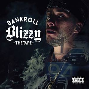 Bankroll Blizzy - The Tape (Explicit)