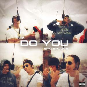 Do You (feat. SMG Spookie) (Explicit)