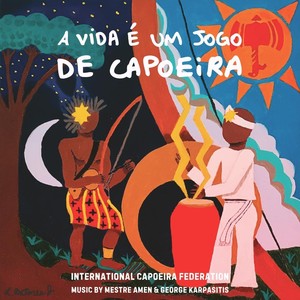 A Vida É Um Jogo De Capoeira