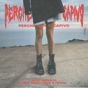 PERCHÉ NON TI CAPIVO (Explicit)