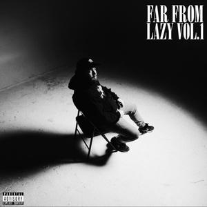 Far From Lazy, Vol. 1 (Explicit)