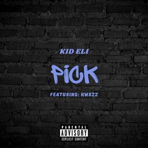 Pick (feat. Kwxzz) (Explicit)