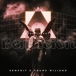 Bendicion (feat. Young Miliano) [Explicit]