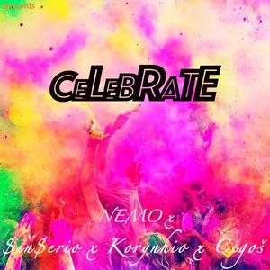 Celebrate(feat. NEMO, Korynhio & Cigoš) (Explicit)
