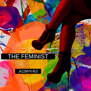 The Feminist (Explicit)