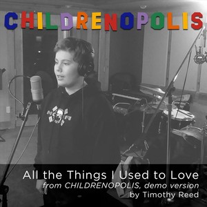 All the Things I Used to Love (From "Childrenopolis") [Demo Version]