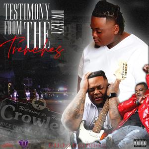 Testimony From The Trenches (Explicit)