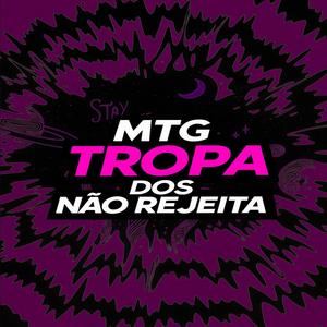 MTG TROPA DOS NAO REJEITA