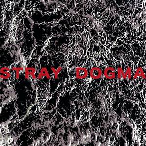 STRAY DOGMA (Explicit)