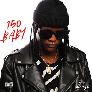 150 BABY (Explicit)